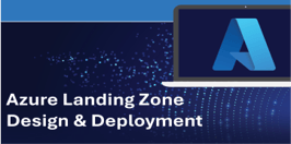 Azure Landing Zone Design & Deployment