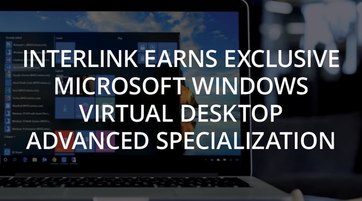 Interlink Earns Exclusive Microsoft Windows Virtual Desktop Advanced Specialization