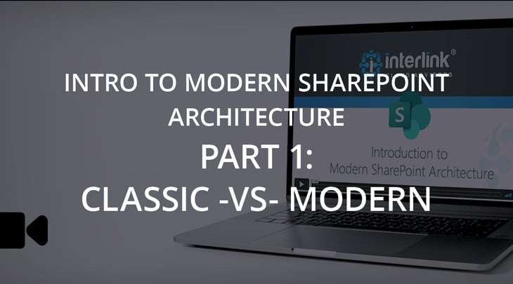 Intro to Modern SharePoint Architecture | Part 1: Classic vs Modern
