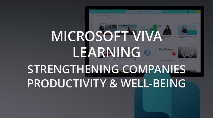 Microsoft Viva Learning: Strengthening Companies’ Skilling & Supporting Growth 