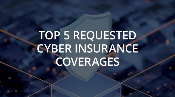 Top 5 Requested Cyber Insurance Coverages