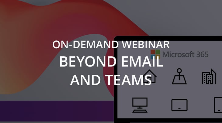 Webinar | Beyond Email and Teams