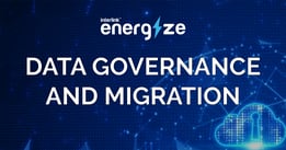Data Governance and Migration 