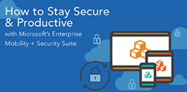 Microsoft Enterprise Mobility + Security