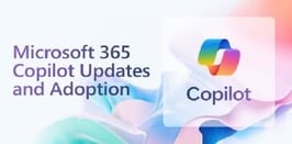 Microsoft 365 Copilot Updates and Adoption 3-19