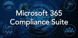 Microsoft 365 Compliance Suite