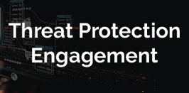 Threat Protection Engagement