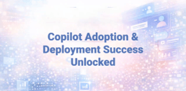 Copilot Adoption & Deployment Success Unlocked 3-24-26