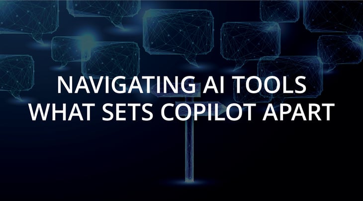 Navigating AI Tools - What Sets Copilot Apart