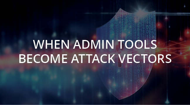 When Admin Tools Become Attack Vectors