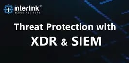 Threat Protection with XDR and SIEM