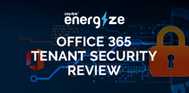 O365 Tenant Security Review