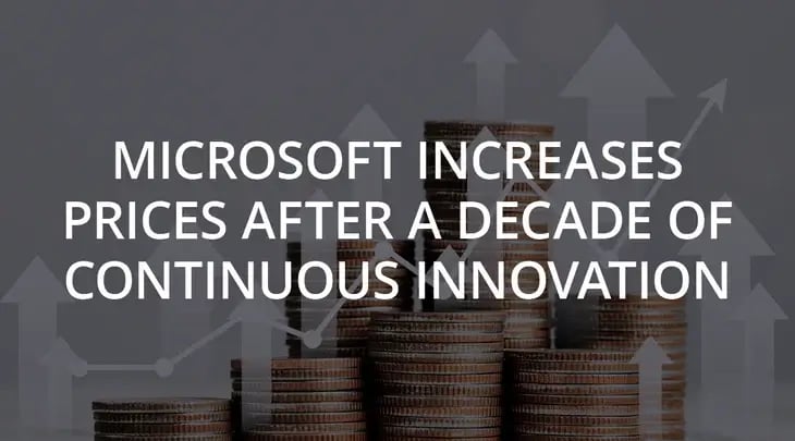 Microsoft Increases Prices After a Decade of Continuous Innovation