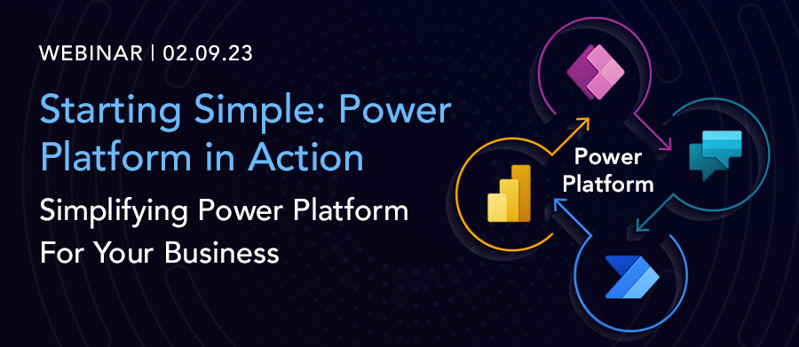 Upcoming Webinar | Starting Simple: Power Platform in Action