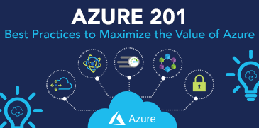 Azure 201: Maximize the Value of Azure