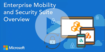 Enterprise Mobility + Security Suite Overview