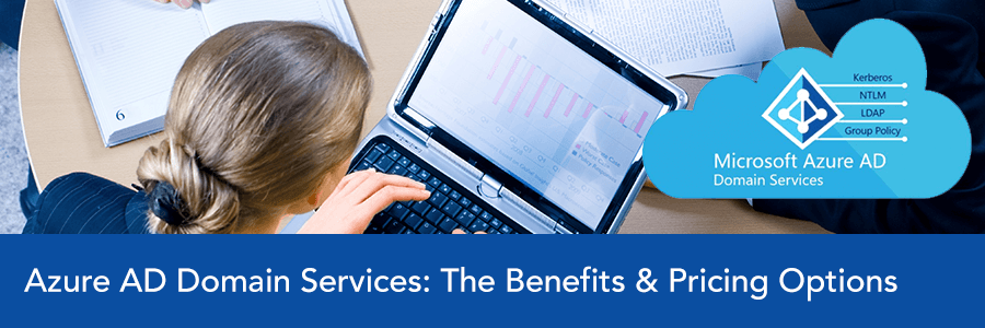 The Business and Technical Benefits of Azure AD Domain Services