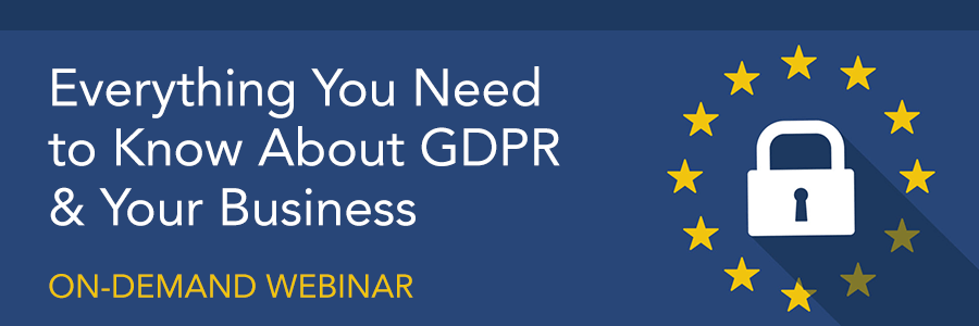 ON-DEMAND WEBINAR | Everything You Need to Know About GDPR & How it Affects Your Business
