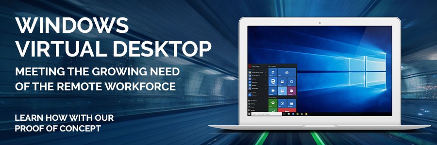 Windows Virtual Desktop: Meeting the Growing Need of the Remote Workforce