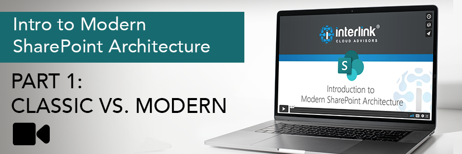 Intro to Modern SharePoint Architecture | Part 1: Classic vs Modern