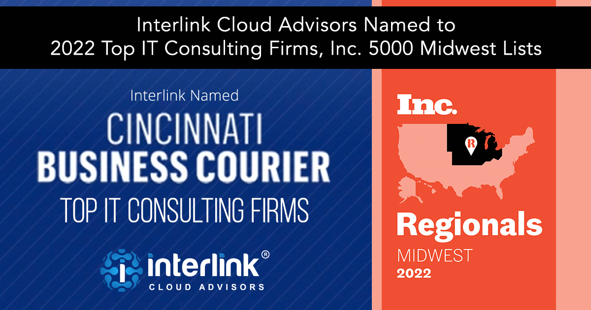 Interlink Cloud Advisors Named to 2022 Top IT Consulting Firms, Inc. 5000 Midwest Lists