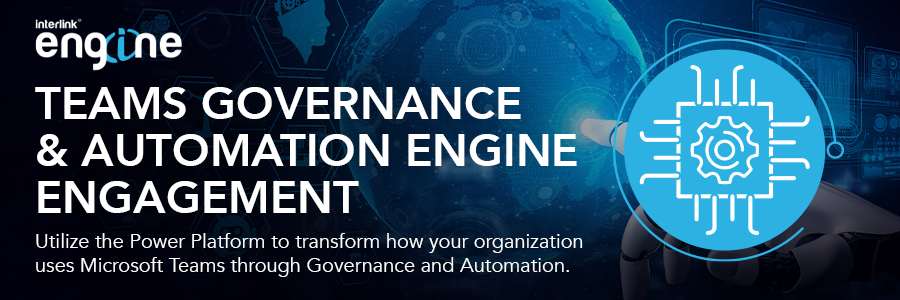 Microsoft Teams Governance and Automation Engine Engagement
