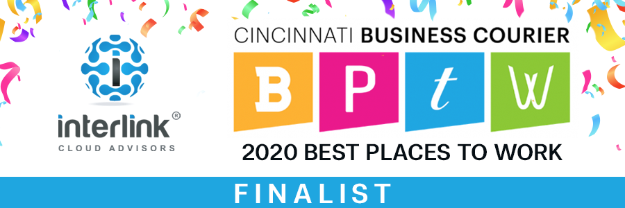 Cincinnati Business Courier Recognizes Interlink Cloud Advisors as 2020 Best Places to Work Finalist
