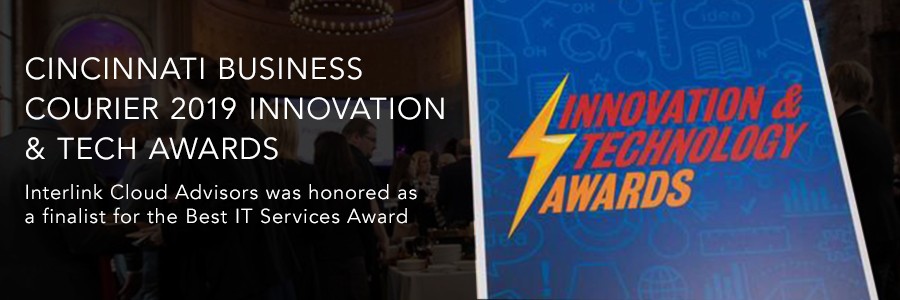 Finalist for the Best IT Services Award | Cincinnati Business Courier 2019 Innovation & Tech Awards