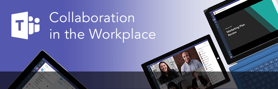 Microsoft Teams: Collaboration in the Modern Workplace