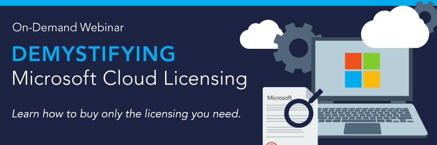On-Demand Webinar | Demystifying Microsoft Cloud Licensing