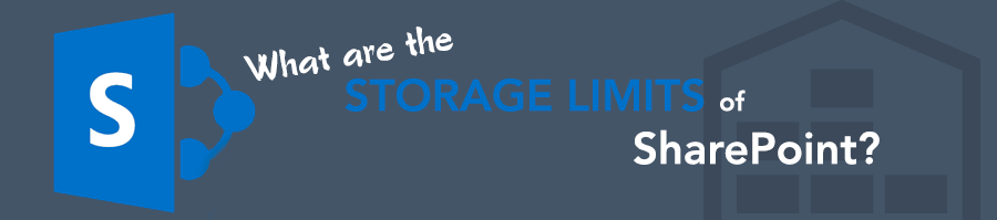 What Are the Storage Limits of SharePoint?