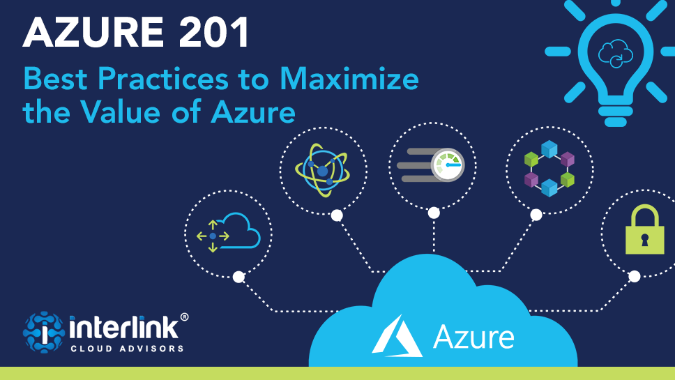 Azure 201: Best Practices to Maximize the Value of Azure