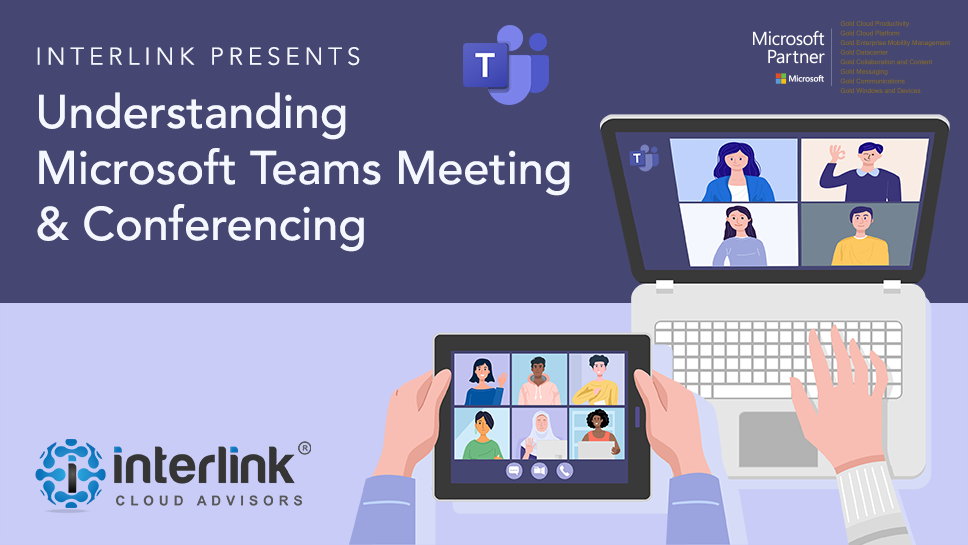 Understanding Microsoft Teams Meeting & Conferencing