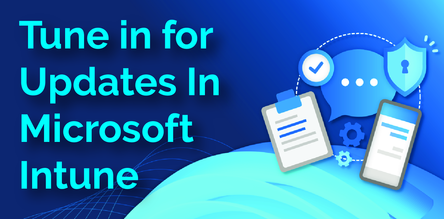 Tune in for Updates in Microsoft Intune