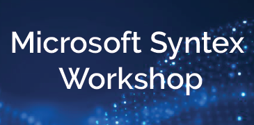 Microsoft Syntex Workshop