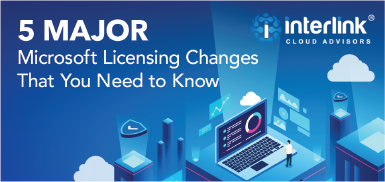 5 Major Microsoft Licensing Changes That You Need To Know